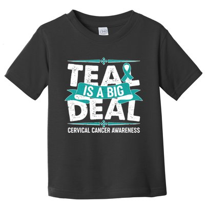 Teal Is A Big Deal Cervical Cancer Awareness Toddler T-Shirt