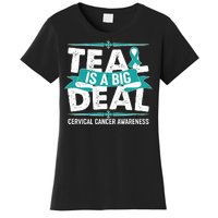 Teal Is A Big Deal Cervical Cancer Awareness Women's T-Shirt