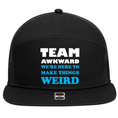 Team Awkward Were Here To Make Things Weird 7 Panel Mesh Trucker Snapback Hat