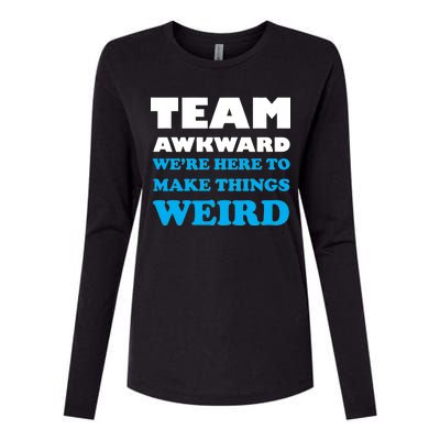 Team Awkward Were Here To Make Things Weird Womens Cotton Relaxed Long Sleeve T-Shirt