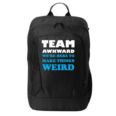 Team Awkward Were Here To Make Things Weird City Backpack