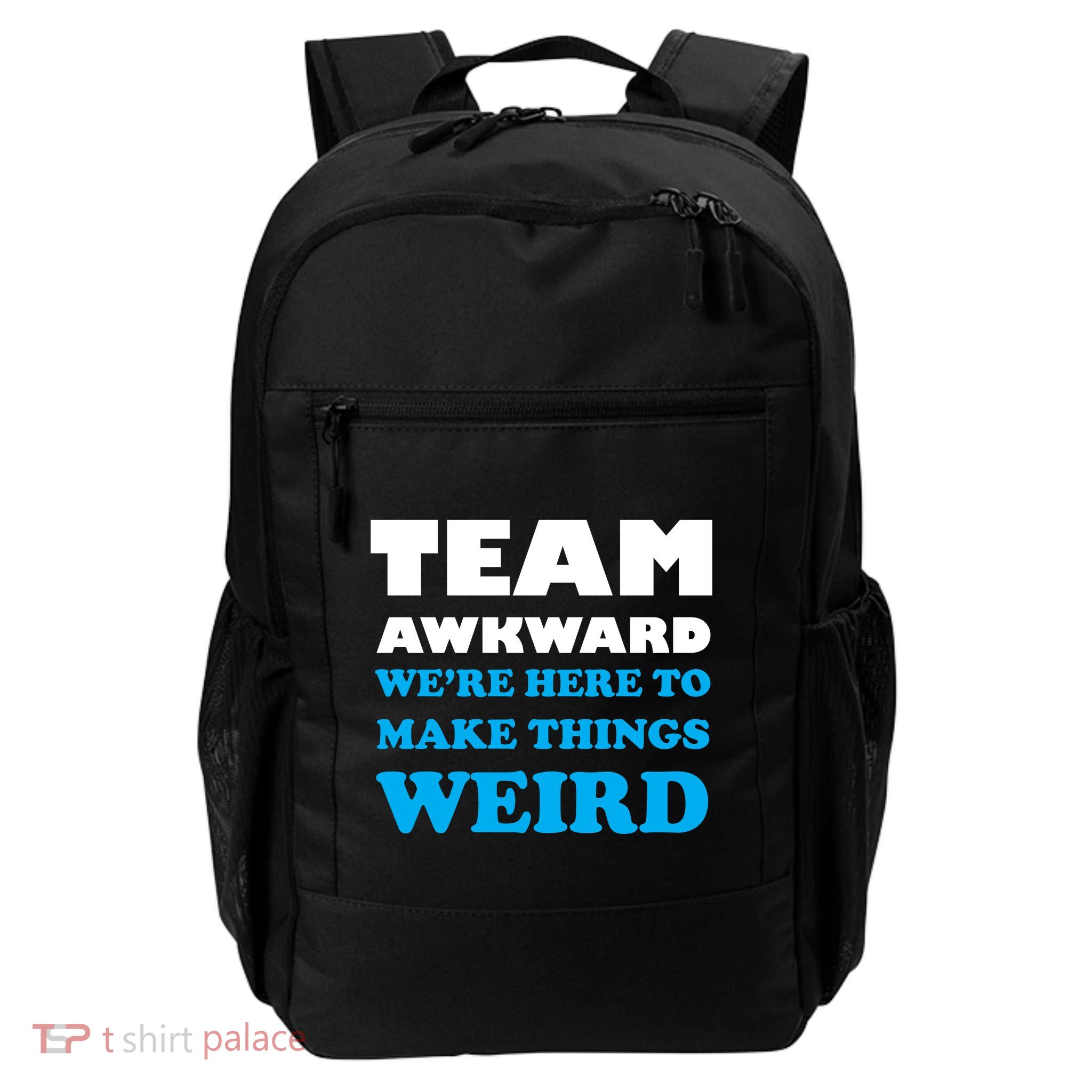 Team Awkward Were Here To Make Things Weird Backpack