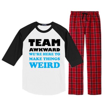 Team Awkward Were Here To Make Things Weird Raglan Sleeve Pajama Set