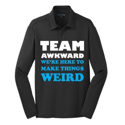 Team Awkward Were Here To Make Things Weird Silk Touch Performance Long Sleeve Polo