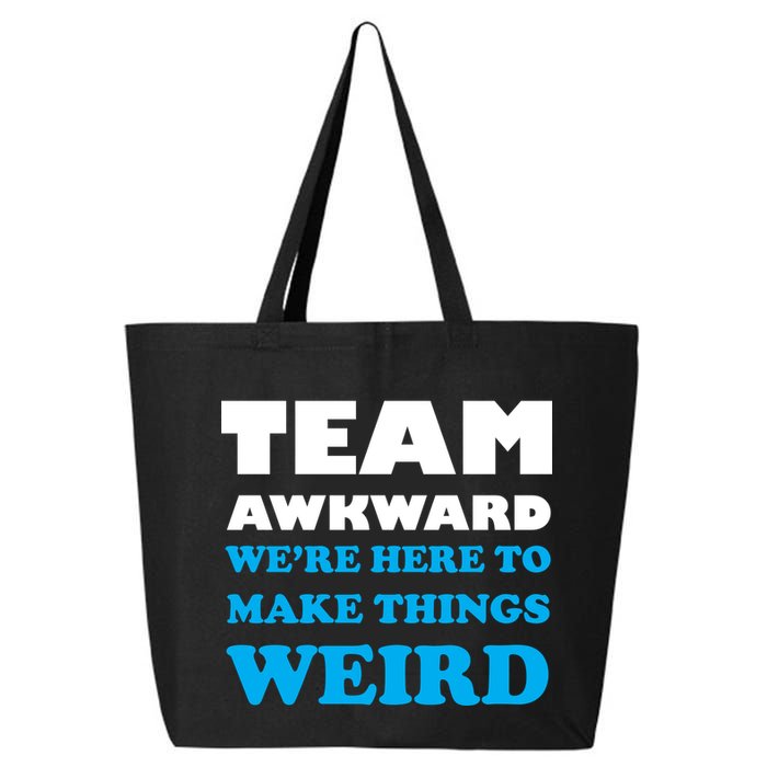 Team Awkward Were Here To Make Things Weird 25L Jumbo Tote