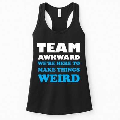 Team Awkward Were Here To Make Things Weird Womens Tank Top