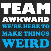 Team Awkward Were Here To Make Things Weird Trucker Hat