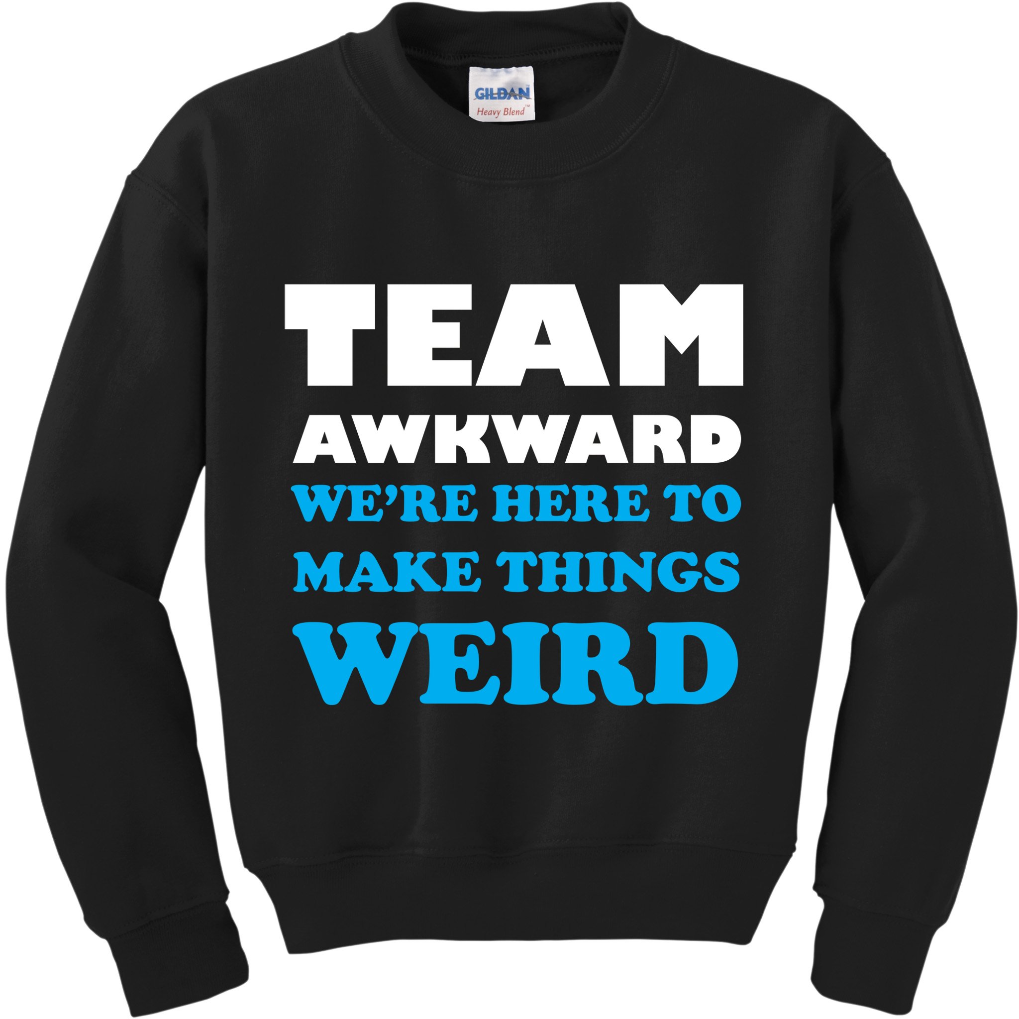 Team Awkward Were Here To Make Things Weird Kids Sweatshirt