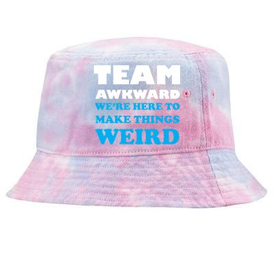 Team Awkward Were Here To Make Things Weird Tie-Dyed Bucket Hat