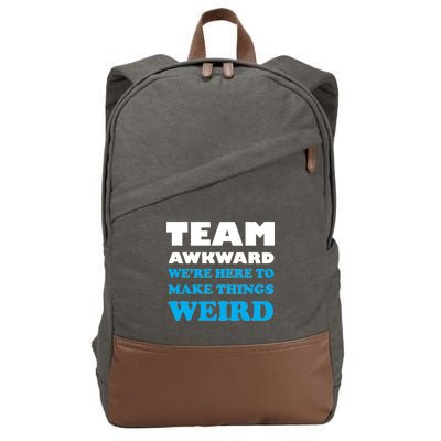 Team Awkward Were Here To Make Things Weird Cotton Canvas Backpack