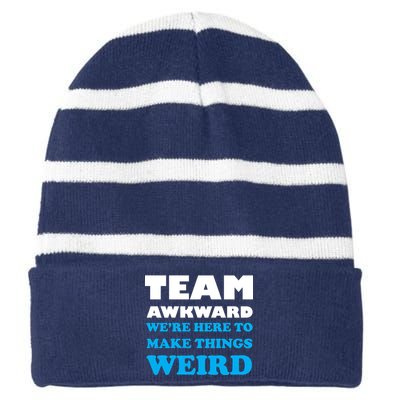 Team Awkward Were Here To Make Things Weird Striped Beanie with Solid Band