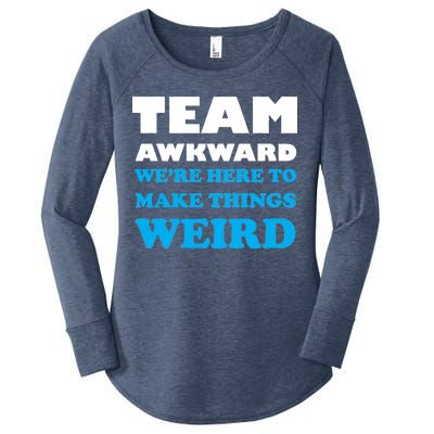 Team Awkward Were Here To Make Things Weird Women's Perfect Tri Tunic Long Sleeve Shirt