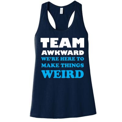 Team Awkward Were Here To Make Things Weird Women's Racerback Tank