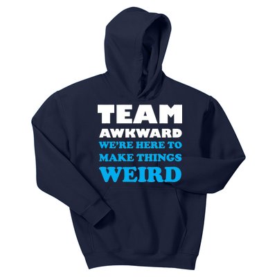 Team Awkward Were Here To Make Things Weird Kids Hoodie