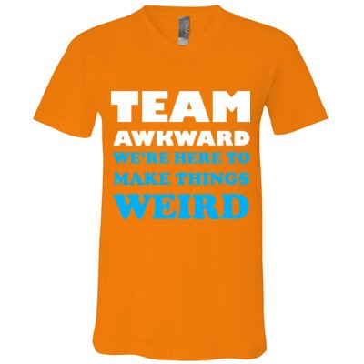 Team Awkward Were Here To Make Things Weird V-Neck T-Shirt