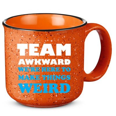 Team Awkward Were Here To Make Things Weird 15oz Campfire Ceramic Mug