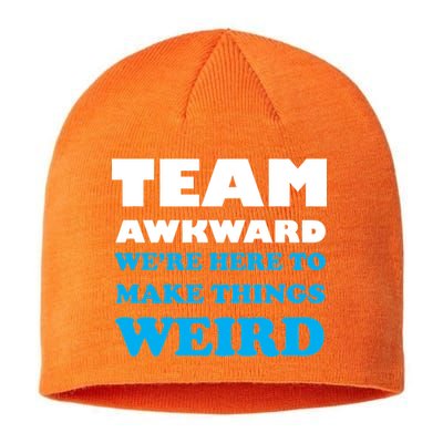 Team Awkward Were Here To Make Things Weird Sustainable Beanie