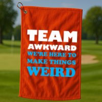 Team Awkward Were Here To Make Things Weird Golf Towel