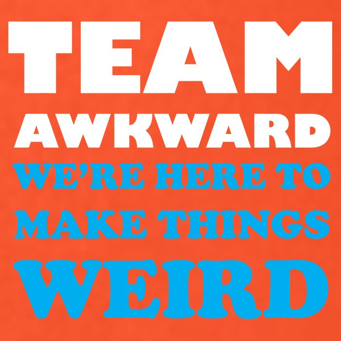 Team Awkward Were Here To Make Things Weird Golf Towel
