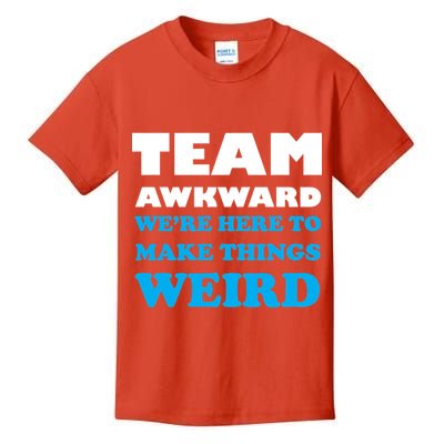 Team Awkward Were Here To Make Things Weird Kids T-Shirt