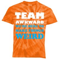 Team Awkward Were Here To Make Things Weird Kids Tie-Dye T-Shirt