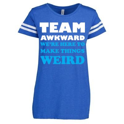 Team Awkward Were Here To Make Things Weird Enza Ladies Jersey Football T-Shirt