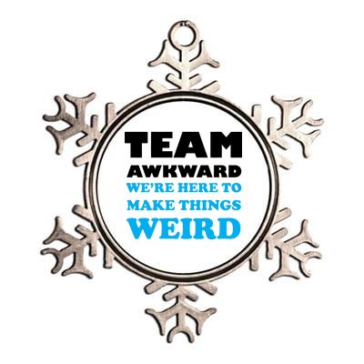 Team Awkward Were Here To Make Things Weird Metallic Star Ornament