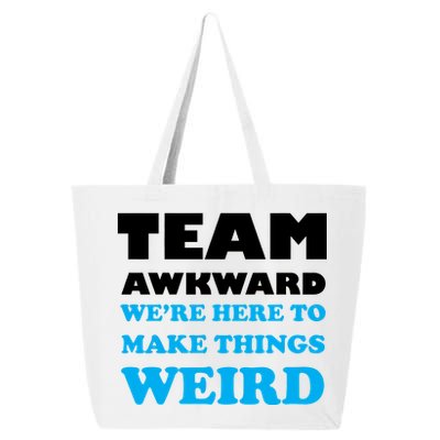 Team Awkward Were Here To Make Things Weird 25L Jumbo Tote