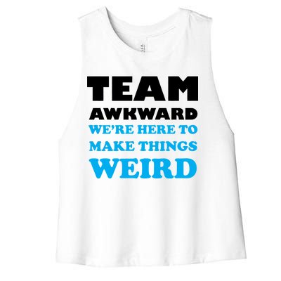 Team Awkward Were Here To Make Things Weird Women's Racerback Cropped Tank