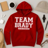 Team Brady Lifetime Memebership Hoodie