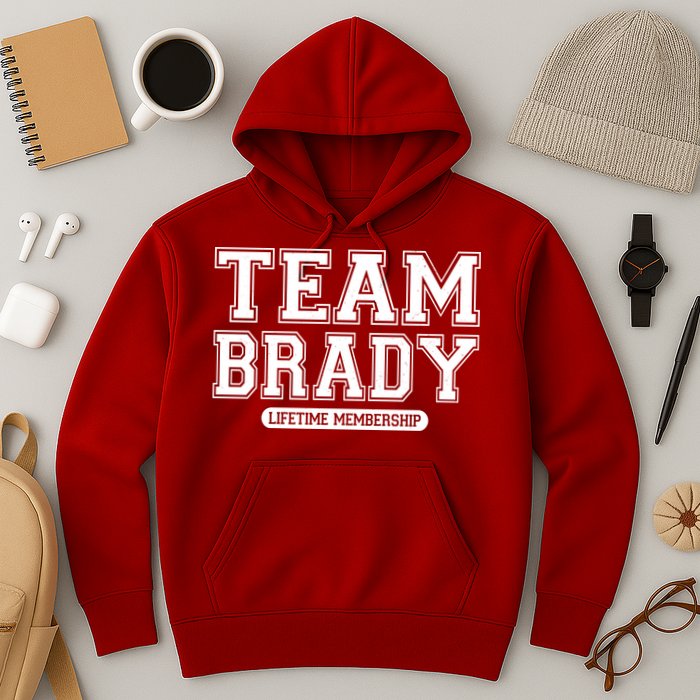 Team Brady Lifetime Memebership Hoodie