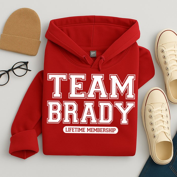 Team Brady Lifetime Memebership Hoodie
