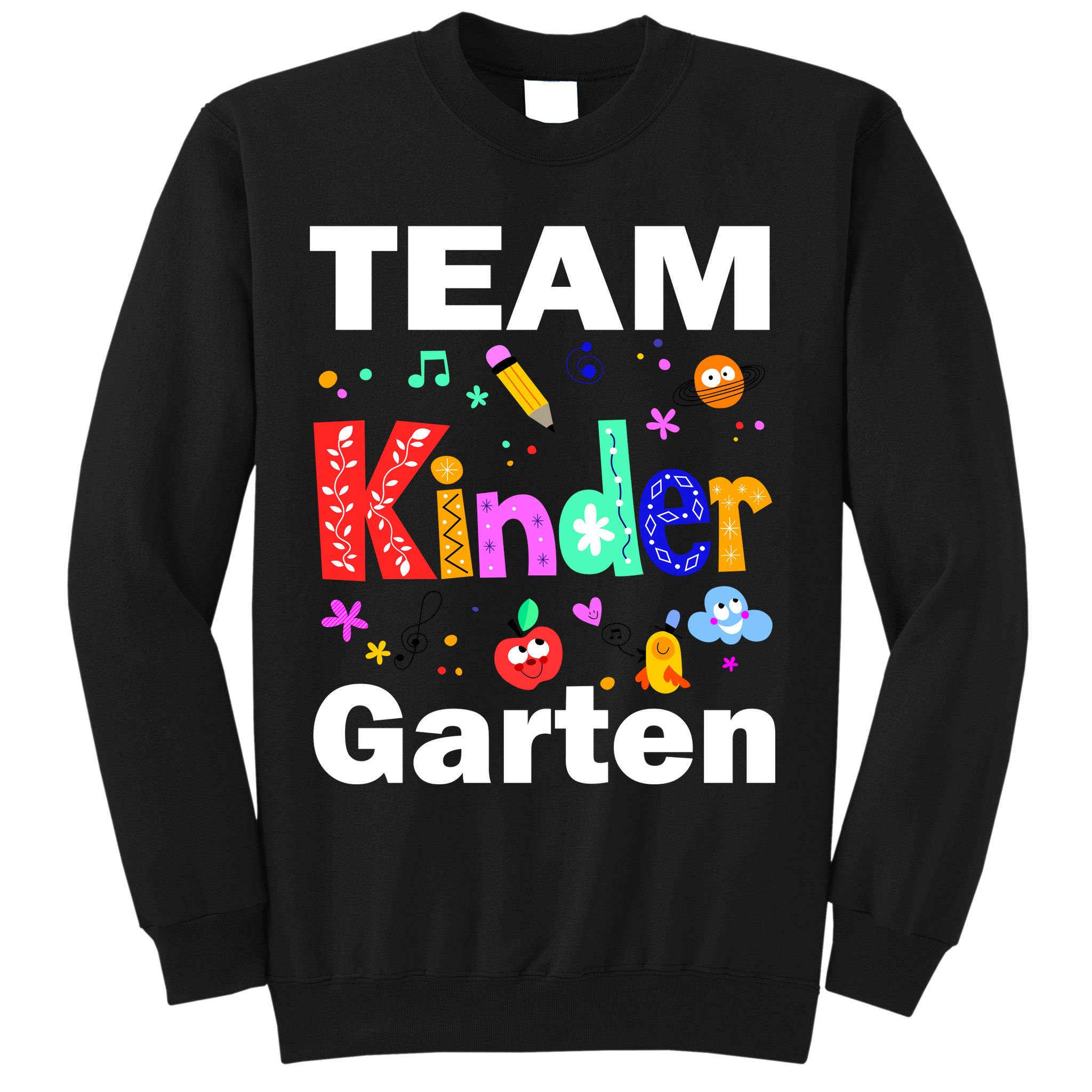 Team Kindergarten Teacher Sweatshirt
