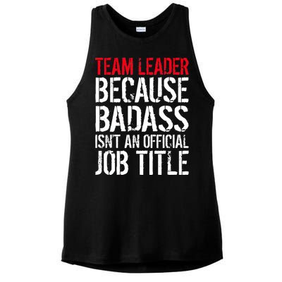 Team Leader Because Badass Isn't An Official Job Title Ladies PosiCharge Tri-Blend Wicking Tank