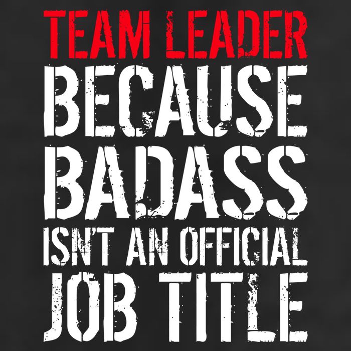 Team Leader Because Badass Isn't An Official Job Title Cool Comfort Performance Bucket Hat