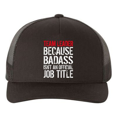 Team Leader Because Badass Isn't An Official Job Title Yupoong Adult 5-Panel Trucker Hat