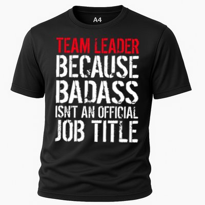 Team Leader Because Badass Isn't An Official Job Title Performance Shirt