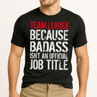 Team Leader Because Badass Isn't An Official Job Title Cooling Performance Crew T-Shirt