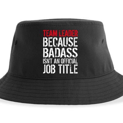 Team Leader Because Badass Isn't An Official Job Title Sustainable Bucket Hat