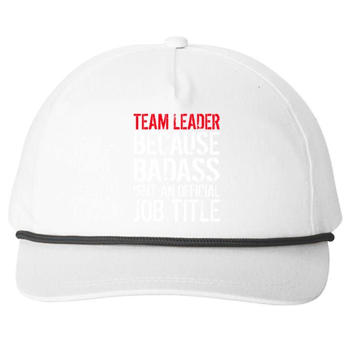 Team Leader Because Badass Isn't An Official Job Title Snapback Five-Panel Rope Hat