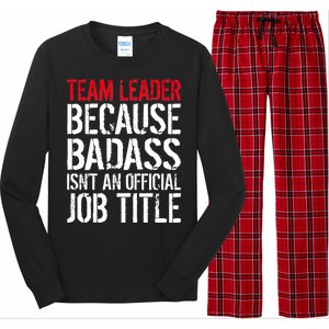 Team Leader Because Badass Isn't An Official Job Title Long Sleeve Pajama Set