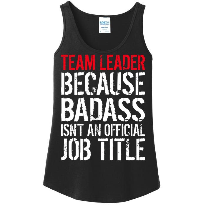 Team Leader Because Badass Isn't An Official Job Title Ladies Essential Tank