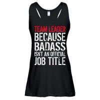 Team Leader Because Badass Isn't An Official Job Title Ladies Essential Flowy Tank