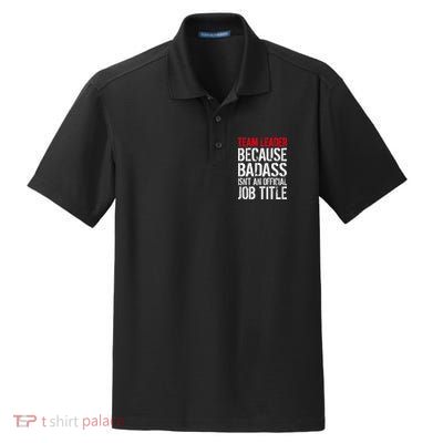 Team Leader Because Badass Isn't An Official Job Title Dry Zone Grid Polo