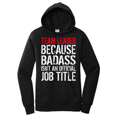 Team Leader Because Badass Isn't An Official Job Title Women's Pullover Hoodie