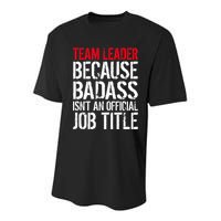 Team Leader Because Badass Isn't An Official Job Title Youth Performance Sprint T-Shirt