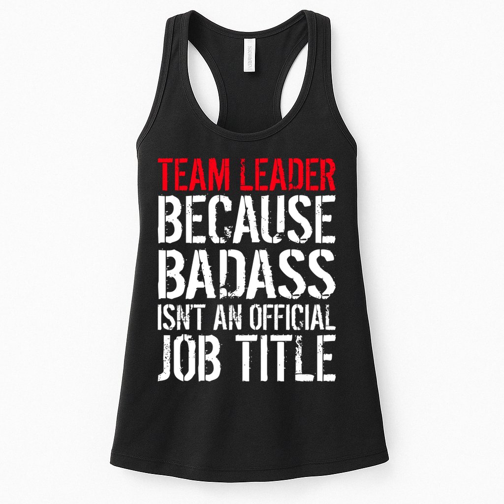 Team Leader Because Badass Isn't An Official Job Title Womens Tank Top