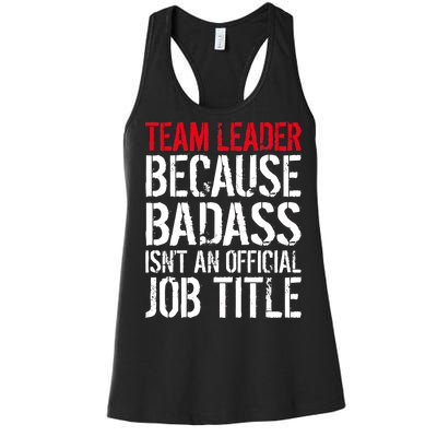 Team Leader Because Badass Isn't An Official Job Title Women's Racerback Tank