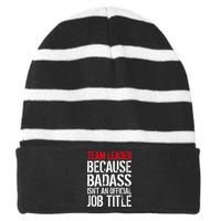 Team Leader Because Badass Isn't An Official Job Title Striped Beanie with Solid Band