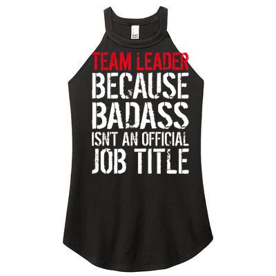 Team Leader Because Badass Isn't An Official Job Title Women’s Perfect Tri Rocker Tank